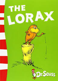 The Lorax, an important & delightful children's story by Dr. Suess