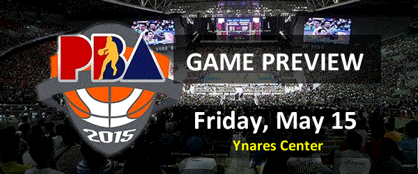 List of PBA Games Friday May 15, 2015 @ Ynares Center List of PBA Games Friday May 15, 2015 @ Ynares Center