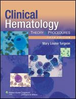 Clinical Hematology: Theory and Procedures By Mary Louise Turgeon Clinical Hematology: Theory and Procedures By Mary Louise Turgeon