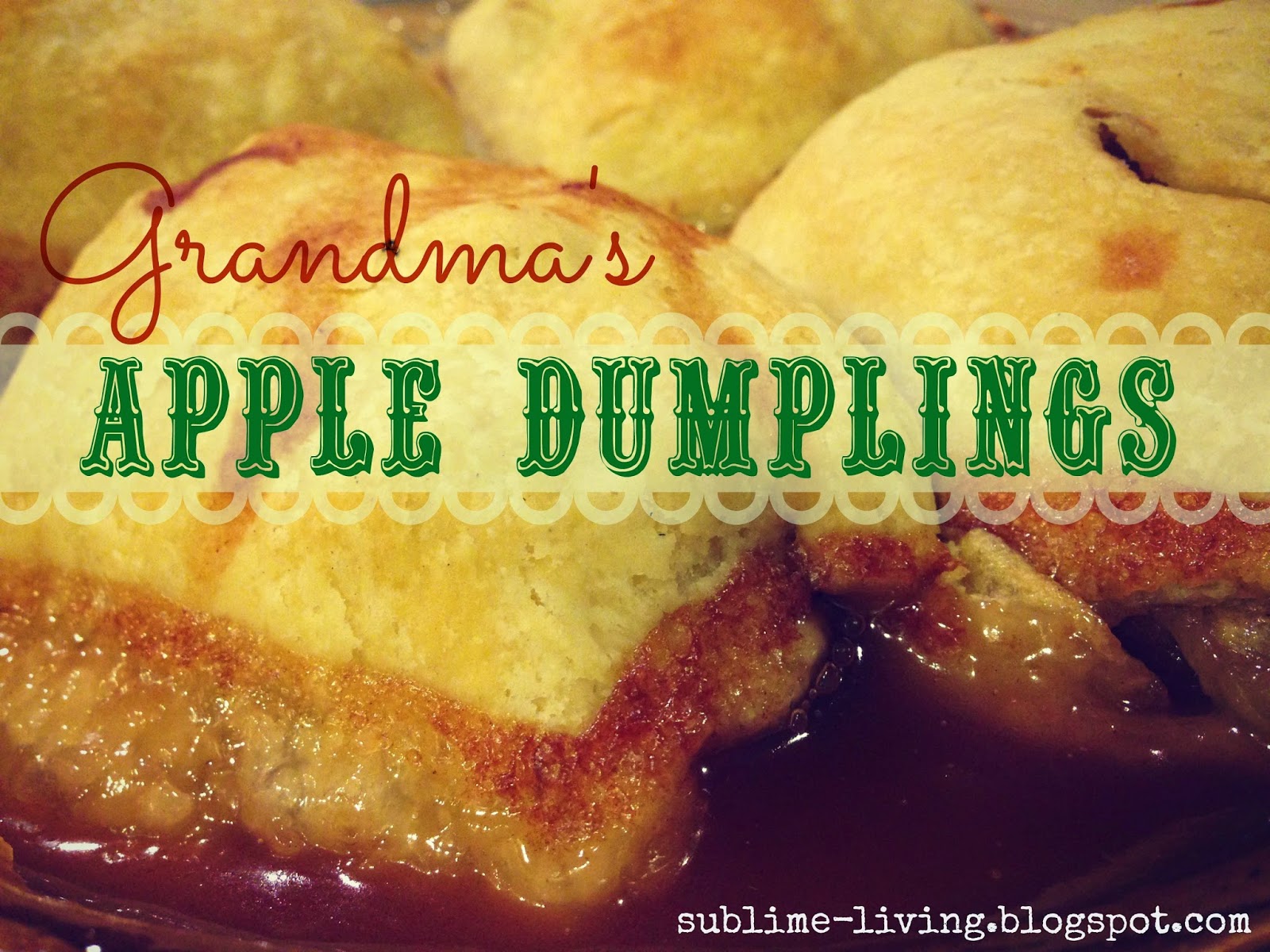 Sublime Living Grandma's Old Fashioned Apple Dumpling Recipe