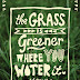 Friday Quote: Greener grass