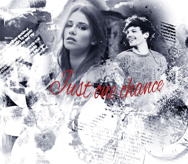 Just one chance [Louis Tomlinson] - BEFEJEZETT