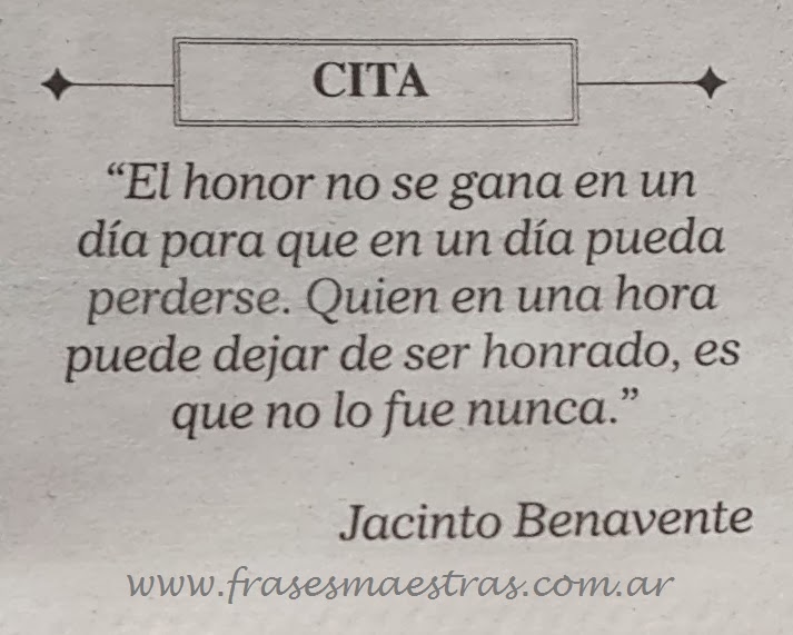 [Imagen: frases-de-Jacinto-Benavente-El-Honor-no-...-nunca.jpg]