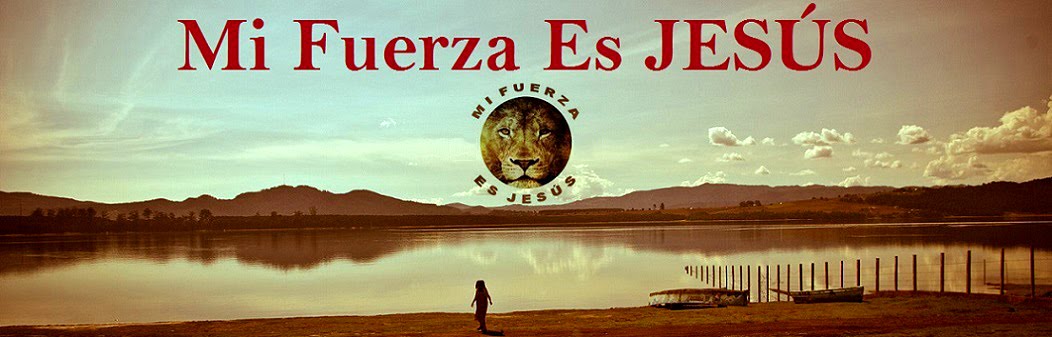 Mi Fuerza Es JESÚS