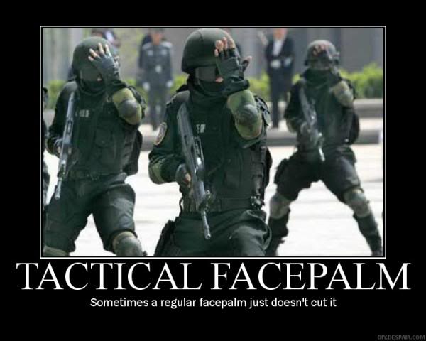 [Imagen: tactical_facepalm.jpg]