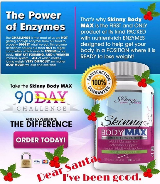 Introducing Skinny Body Max by the company that makes Skinny Fiber. How to buy Skinny Body Max ingredients Glucomannan, Probiotics, Prebiotics, Enzymes, Raspberry Ketones, Garcinia Cambogia, Caralluma, Orafti Fiber, Cayenne Extract, Protease, Papain, Lipase, Amylase, Glucomylase and a Probiotic called lactobacillus.
