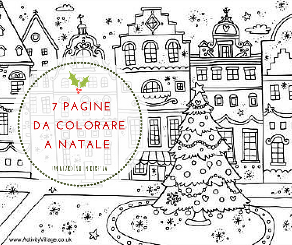 Disegni Di Natale A Matita.7 Pagine Da Colorare Con Matite E Pennarelli A Natale Un Giardino In Diretta