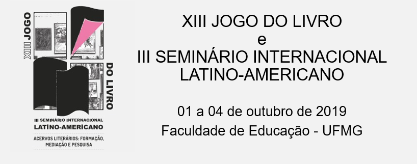 XIII JOGO DO LIVRO e III SEMINÁRIO INTERNACIONAL LATINO-AMERICANO