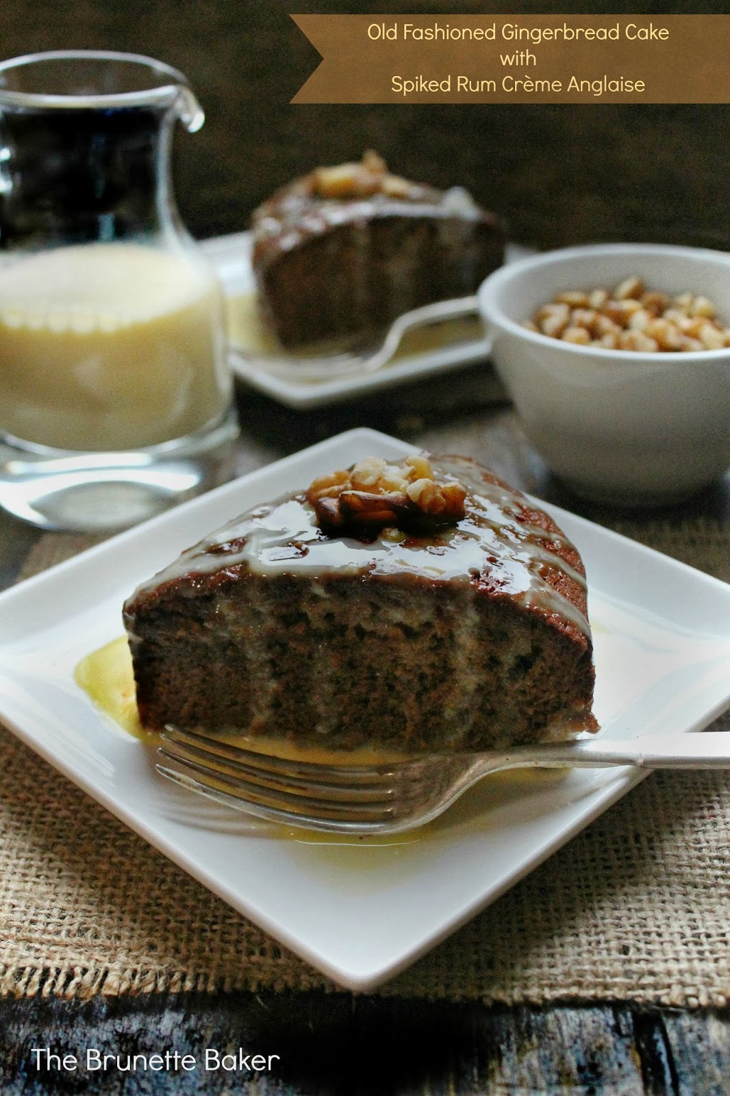 Old Fashioned Gingerbread Cake with Spiced Rum Crème Anglaise | The ...