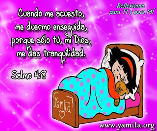 Cuando me acuesto me duermo enseguida, porque sólo tú, mi Dios, me
