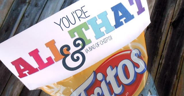You Re All That And A Bag Of Chips Free Printable