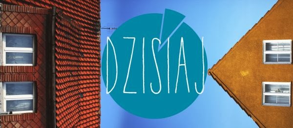 dzisiaj