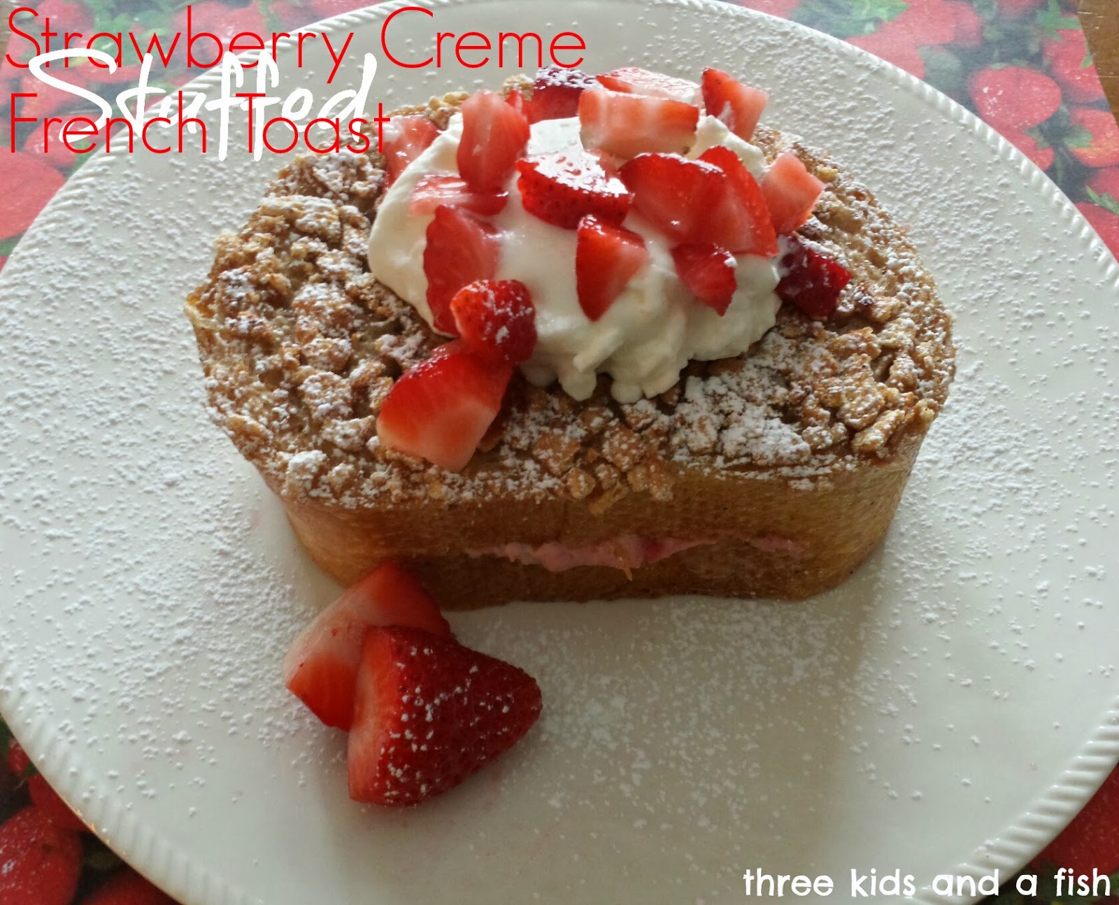 strawberry creme stuffed french toast
