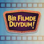 BİR FİLMDE DUYDUM