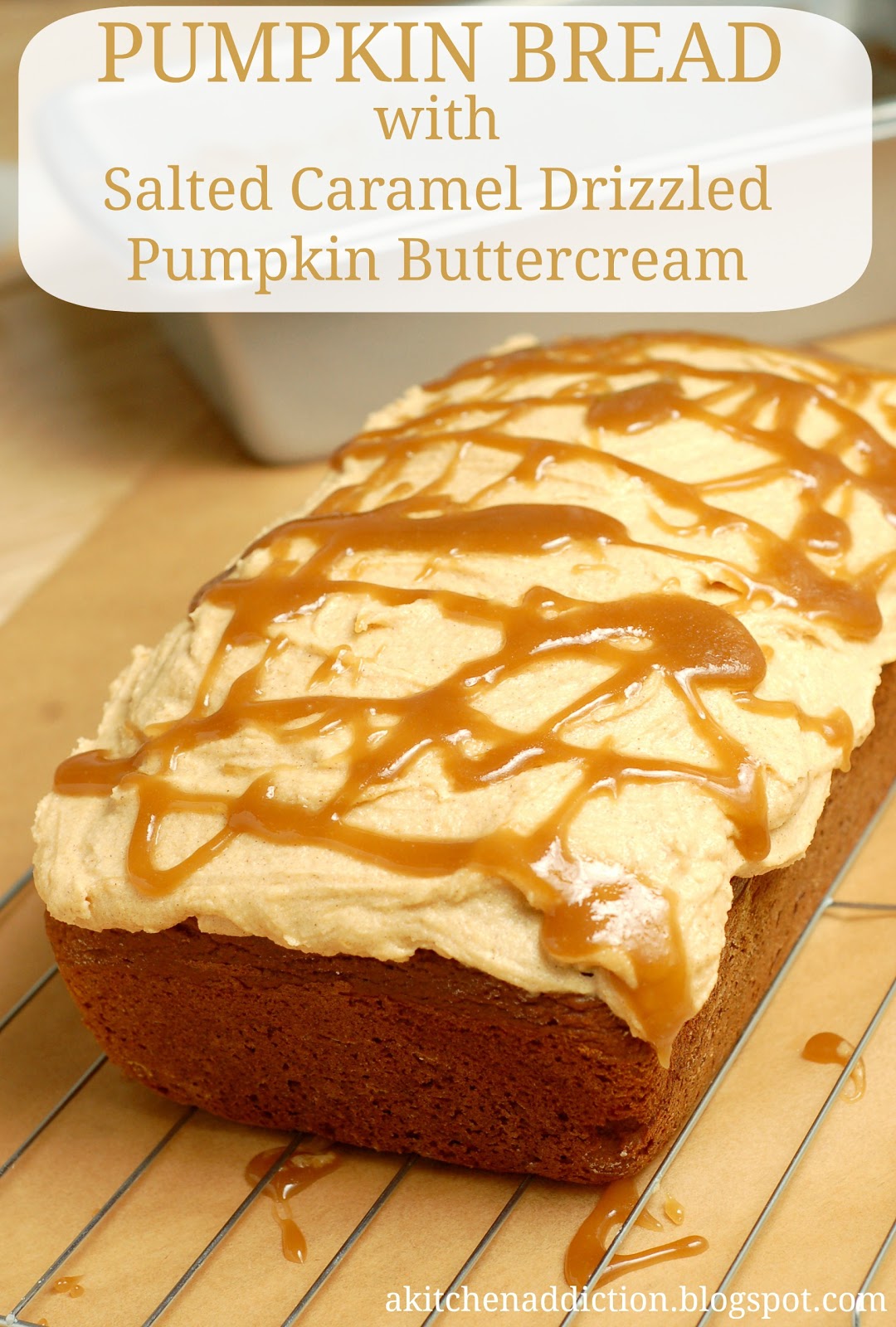 A Kitchen Addiction Pumpkin Bread with Salted Caramel Drizzled Pumpkin