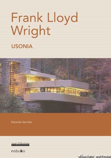 Frank Lloyd Wright : Usonia Eduardo Sacriste español( 433/0 )