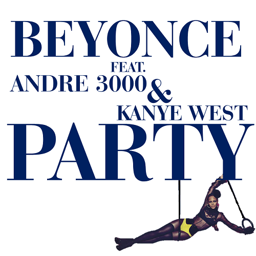 Beyonce - Party (feat. Andre 3000 & Kanye West) [Fanmade Single Cover]