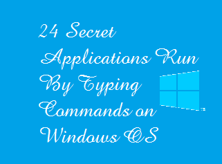 24 Secret Applications of Windows 24 Secret Applications of Windows