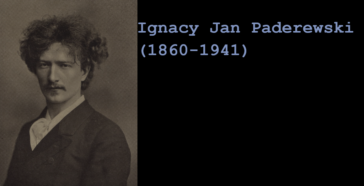 Ignacy Jan Paderewski (1860-1941)