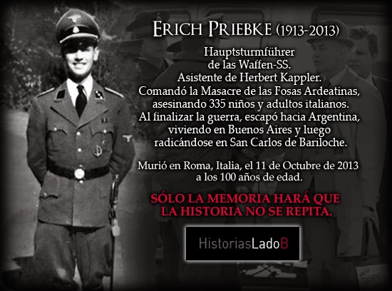 Historias Lado B: La muerte del nazi Erich Priebke: Sólo la memoria hará  que la historia no se repita