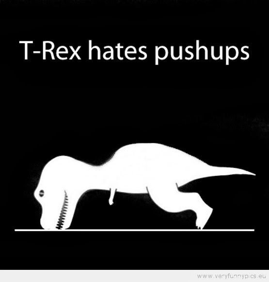 t+rex+hates+push+ups.jpg
