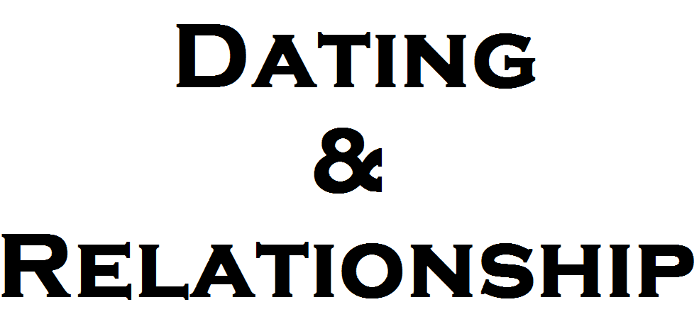 Dating &amp; Relationship
