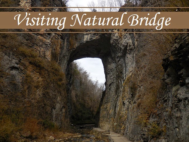 The Thrifty Gypsy S Travels Visiting Natural Bridge Va