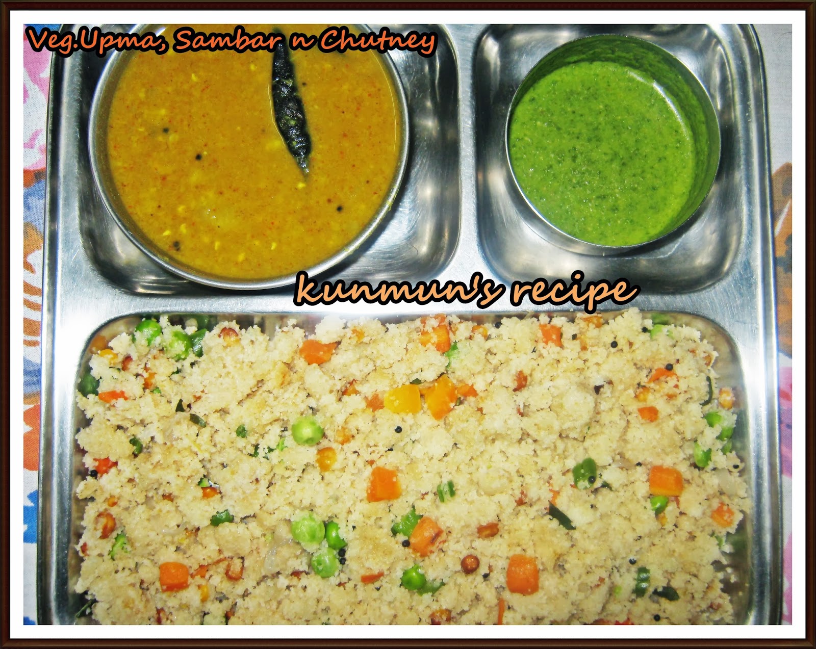 Kunmun's Delicious Kitchen MASALA UPMA WITH SAMBAR N CHUTNEY