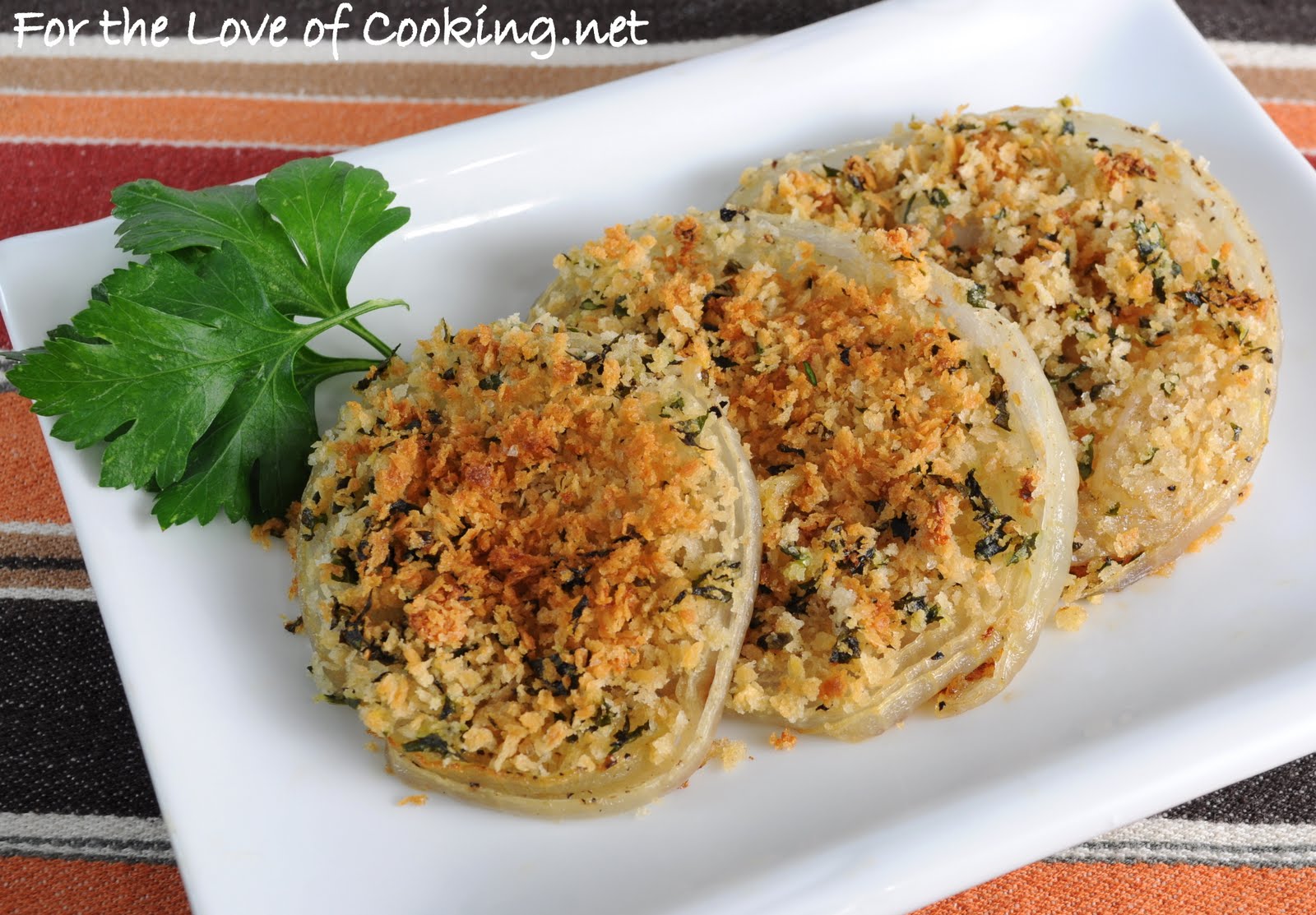 Roasted Sweet Onions with Herbed Bread Crumbs For the Love of Cooking