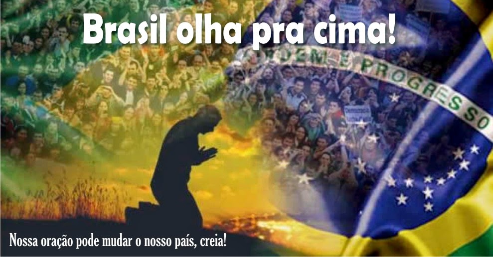 Resultado de imagem para o brasil precisa de oraÃ§Ã£o