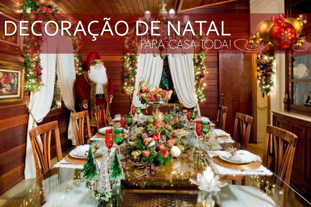 Decoração de Natal: como decorar sua casa para a ceia