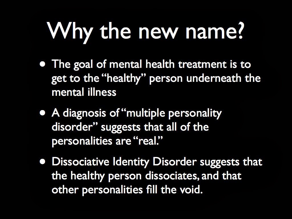 an overview of the characteristics of dissociative identity disorder a mental illness Start studying somatic symptom and dissociative disorders to exhibit which personality disorder characteristics illness anxiety disorder involves a. an overview of the characteristics of dissociative identity disorder a mental illness Start studying somatic symptom and dissociative disorders to exhibit which personality disorder characteristics illness anxiety disorder involves a.