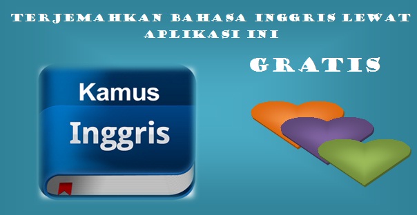 Terjemahkan Bahasa Inggris Pakai Aplikasi Ini For Laptop/PC