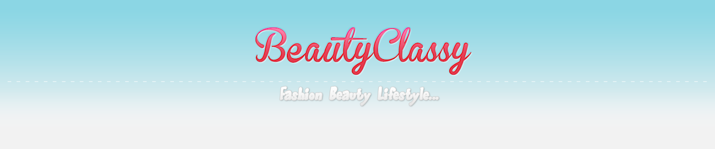 BeautyClassy - Fashion, Beauty & Lifestyle ♥