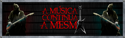 A MÚSICA CONTINUA A MESMA