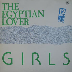 Egyptian Lover ‎– Girls (1985, VLS, 320)
