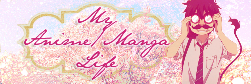 My Anime/Manga Life