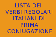 LISTA ELENCO DEI VERBI ITALIANI REGOLARI DI PRIMA CONIUGAZIONE