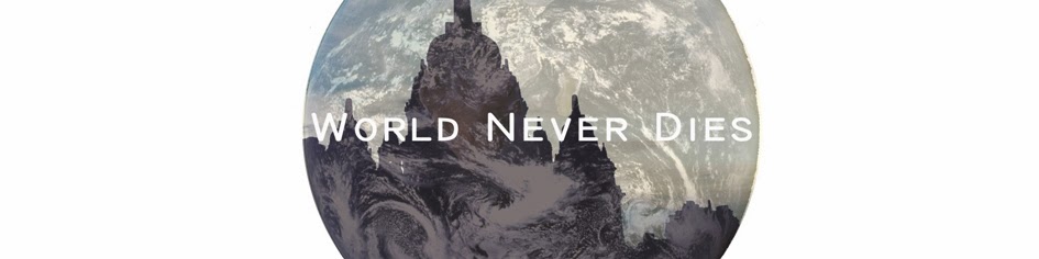 World Never Dies