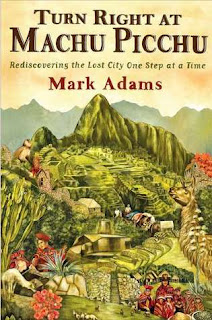 Peru: Turn Right at Machu Picchu, by Mark Adams