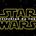 Star Wars – O Despertar da Força | Primeiras críticas só tem elogios