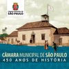CÂMARA MUNICIPAL DE SÃO PAULO 450 ANOS DE HISTÓRIA