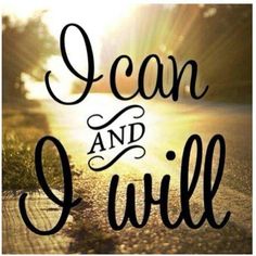 I can. And I Will.