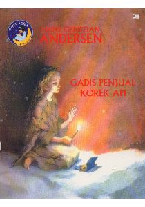Sinopsis Dongeng Gadis Penjual Korek Api Sinopsis Dongeng Gadis Penjual Korek Api, dongeng anak