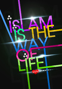 ISLAM IS THE WAY OF LIFE