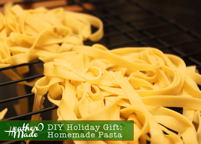 Heather O Made DIY Holiday Gift Homemade Pasta