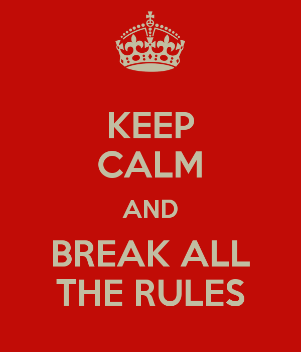 essay rules are meant to be broken essay rules are meant to be broken