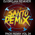 5029.- Pack Vol 24 - Dj Drojan SANTO REMIX 20014
