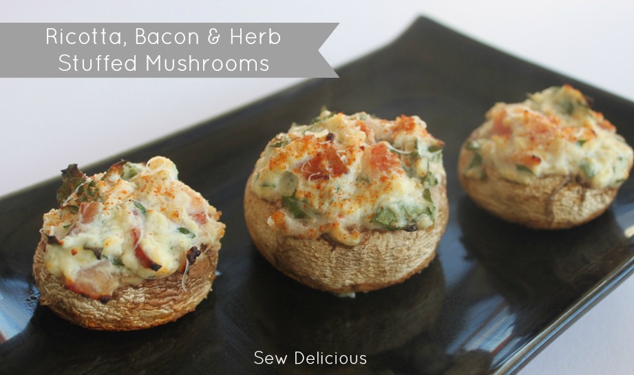Ricotta, Bacon & Herb Stuffed Mushrooms Recipe Sew Delicious