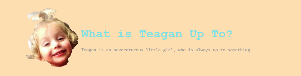 What is Teagan Up To?